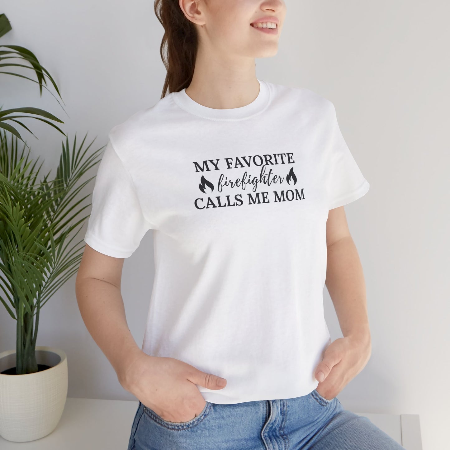 My Favorite Firefighter Calls Me Mom