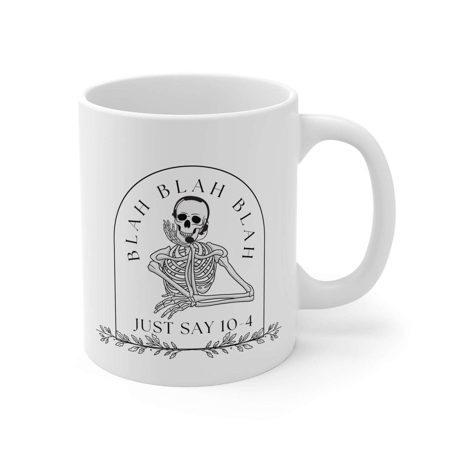 Just Say 10-4 Ceramic Mug