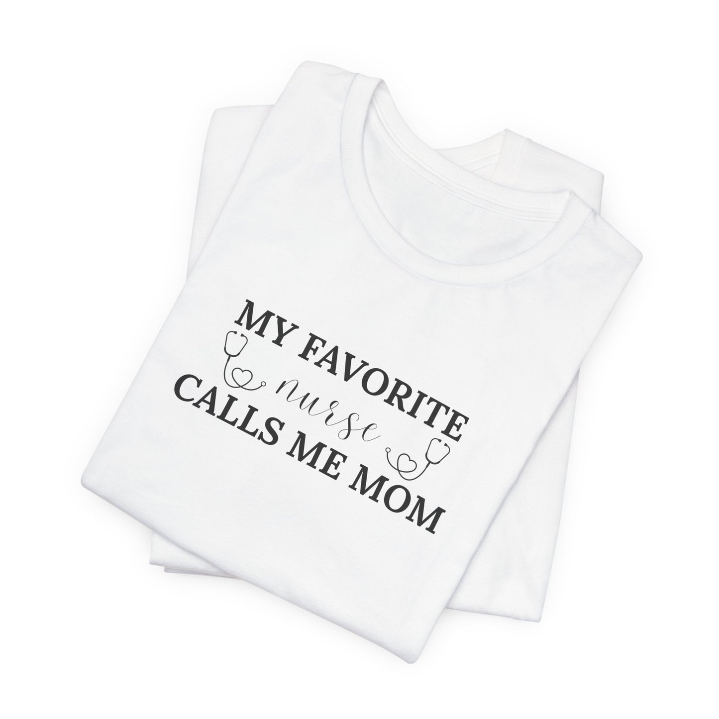 My Favorite Nurse Calls Me Mom