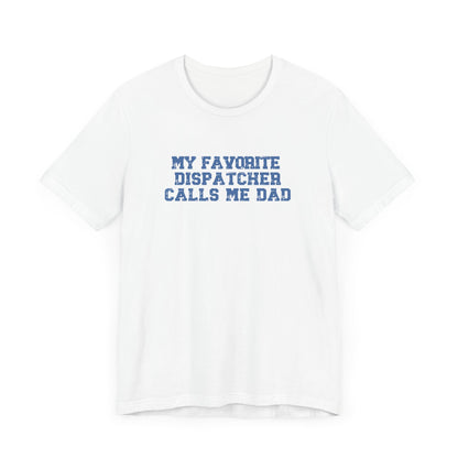 My Favorite Dispatcher Calls Me Dad