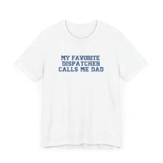 My Favorite Dispatcher Calls Me Dad