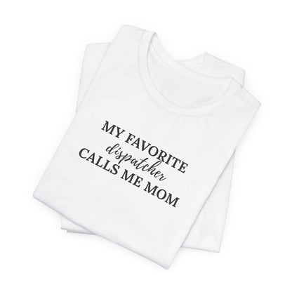 My Favorite Dispatcher Calls Me Mom