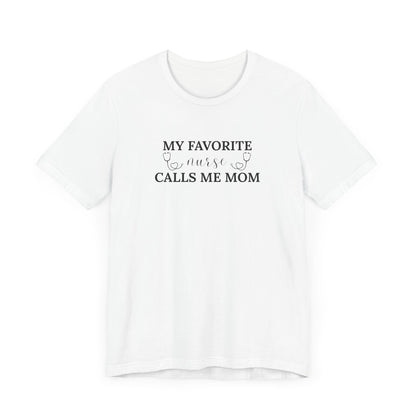 My Favorite Nurse Calls Me Mom