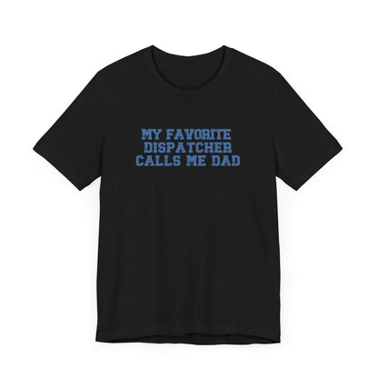 My Favorite Dispatcher Calls Me Dad