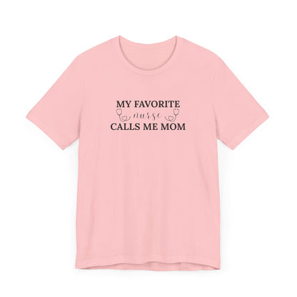 My Favorite Nurse Calls Me Mom