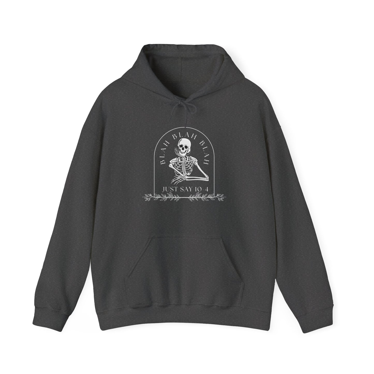 Just Say 10-4 Unisex Hooded Sweatshirt