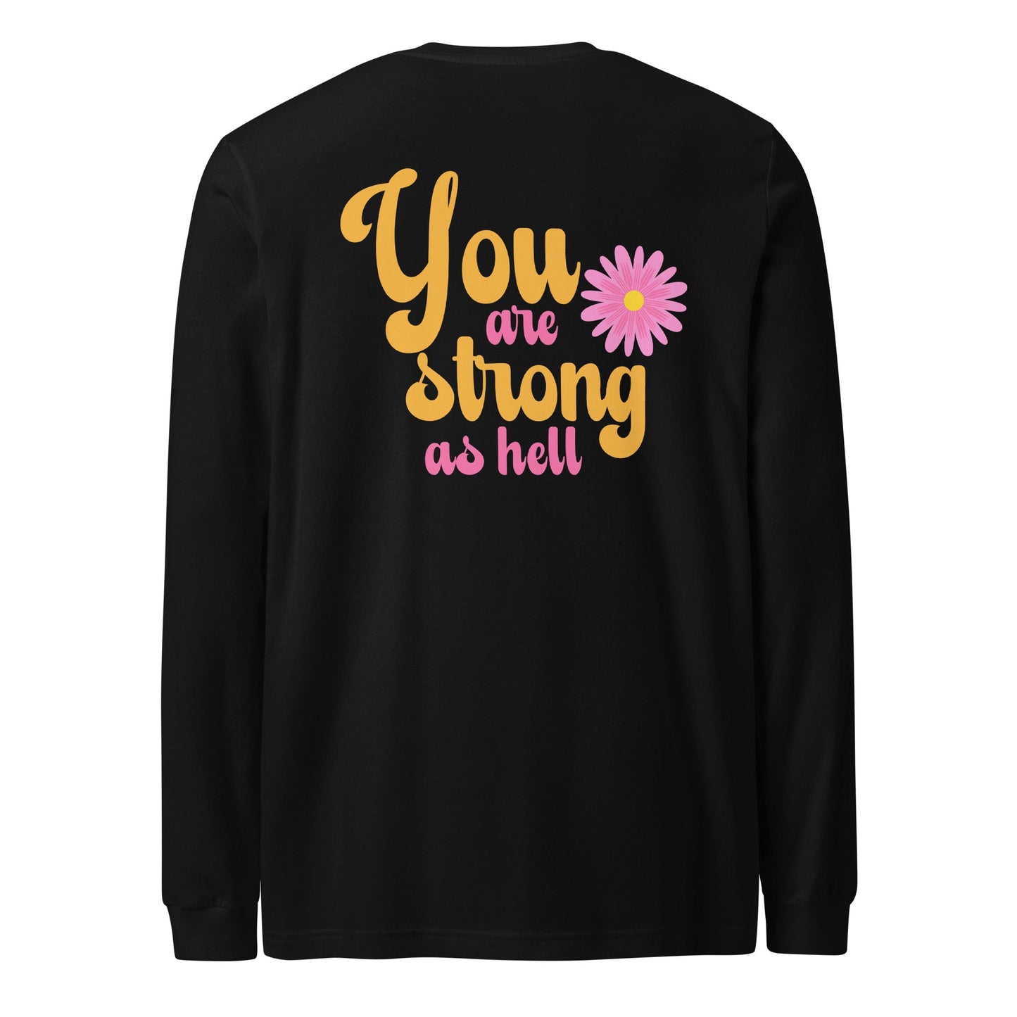 You Are Strong As Hell Unisex Long Sleeve TeeLong - sleeveAfter The Call