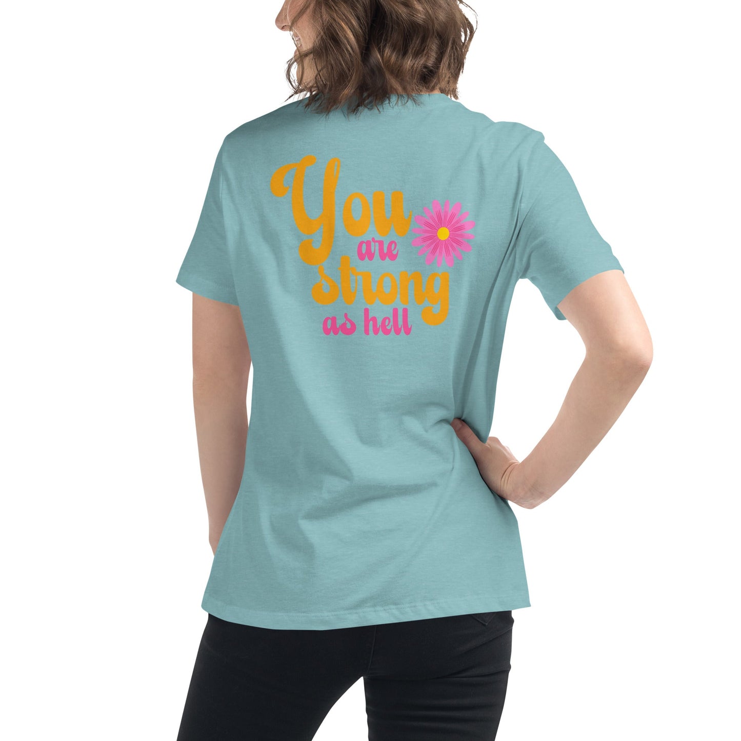 You Are Strong As Hell Women's Relaxed T-ShirtAfter The Call