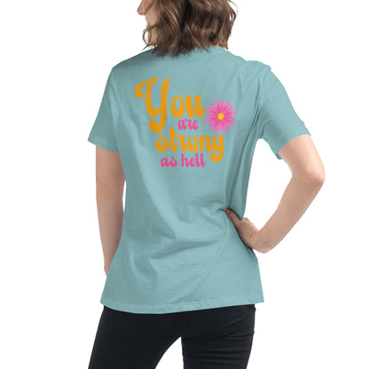 You Are Strong As Hell Women's Relaxed T-ShirtAfter The Call