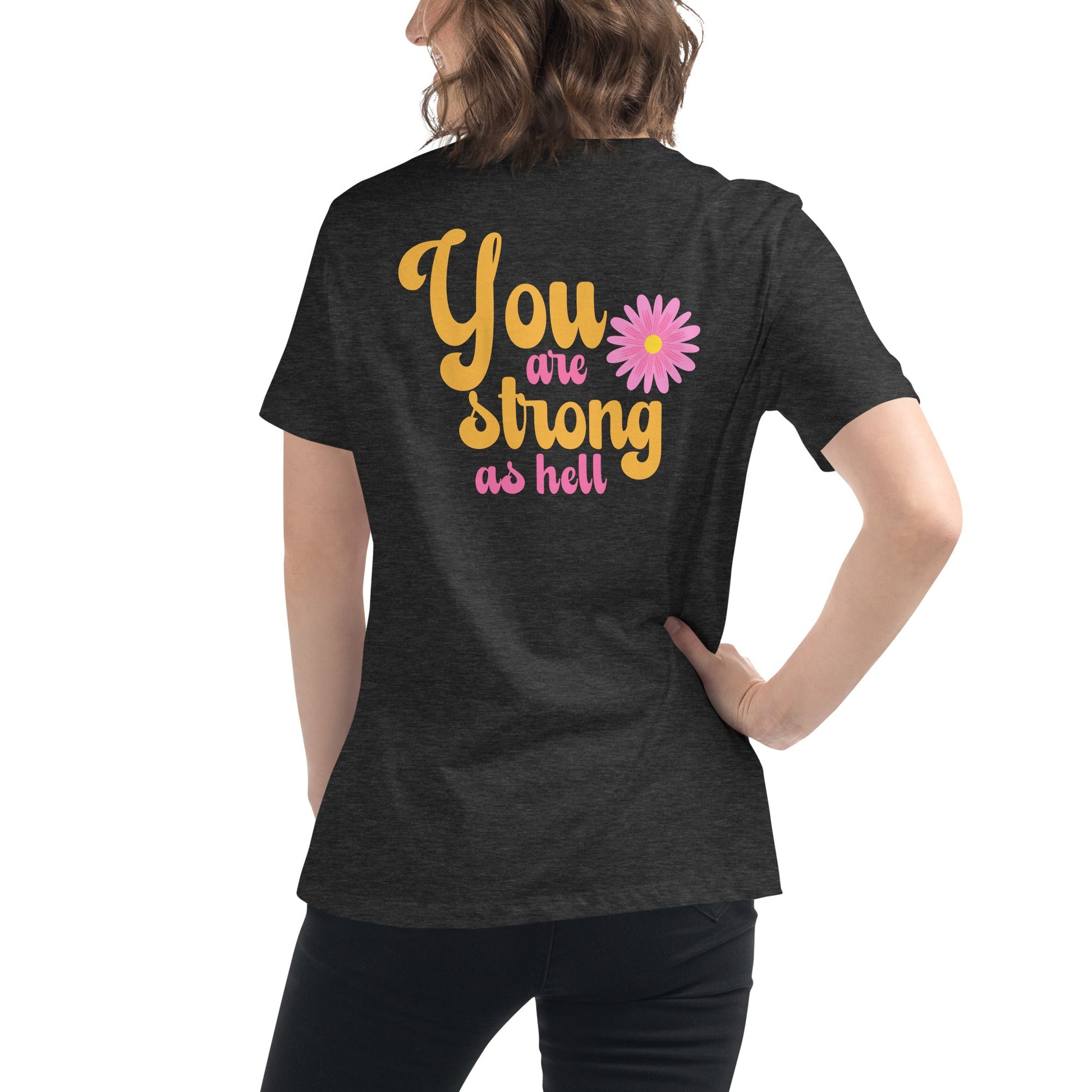 You Are Strong As Hell Women's Relaxed T-ShirtAfter The Call