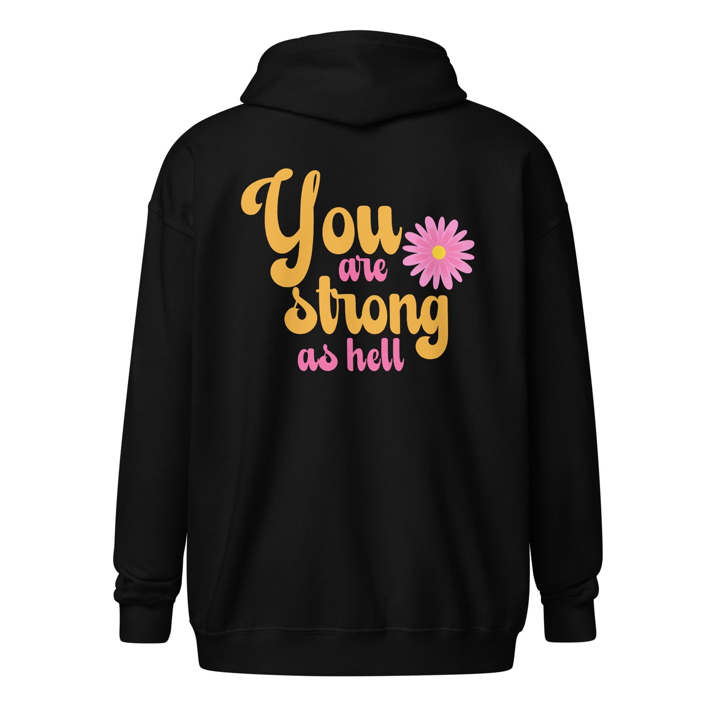 You Are Strong As Hell Zip HoodieHoodieAfter The Call